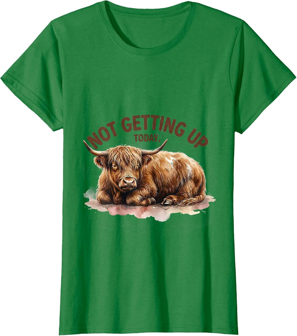 Women's Not Getting Up Today Funny Highland Cow Whimsical Humor T-Shirt - Kelly Green