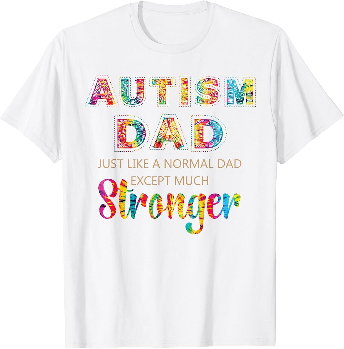 Autism Awareness Retro Vintage Tye Autism Dad Stronger T-Shirt - White