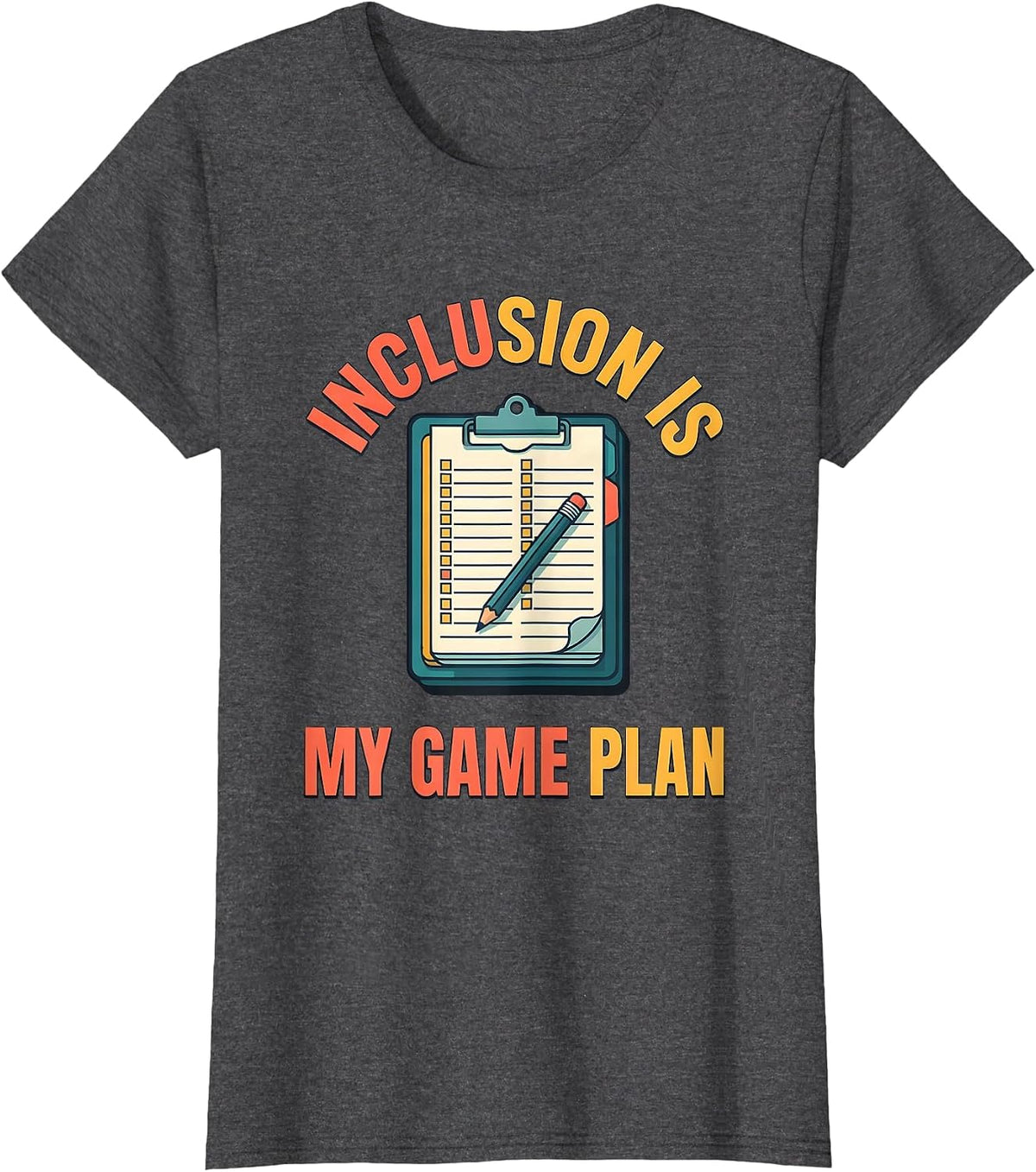 Women's Inclusion Is My Game Plan Inspirational Special Education T-Shirt - Dark Heather Grey