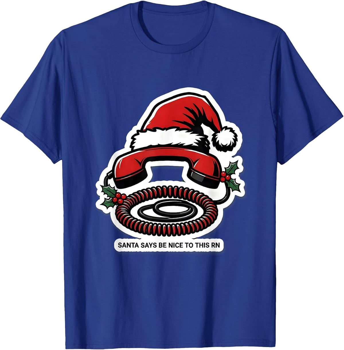 Santa Says Be Nice To This RN Funny Nurse Christmas T-Shirt - Royal Blue