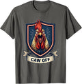 Caw Off Funny Rooster Chicken Whisperer Meme Chicken Lover T-Shirt - Asphalt Grey