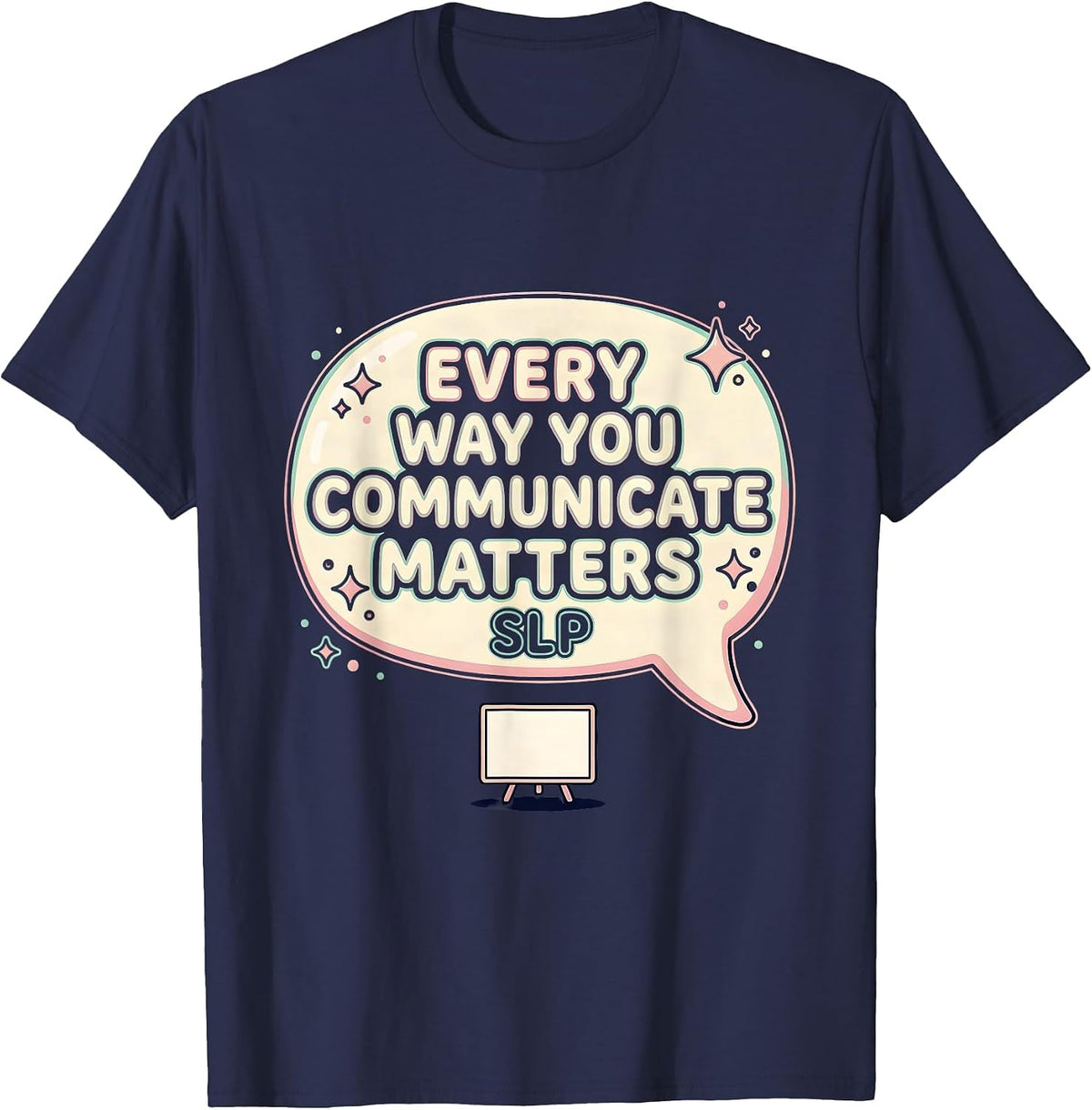 Men's Every Way You Communicate Matters SLP Cute Kawaii T-Shirt - Navy Blue