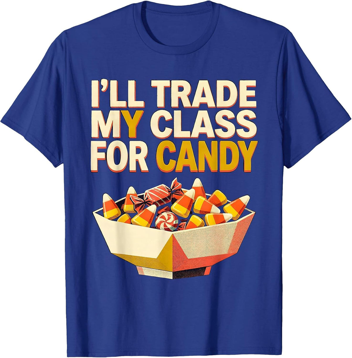 I'll Trade My Class For Candy Midcentury Modern Teacher T-Shirt - Royal Blue