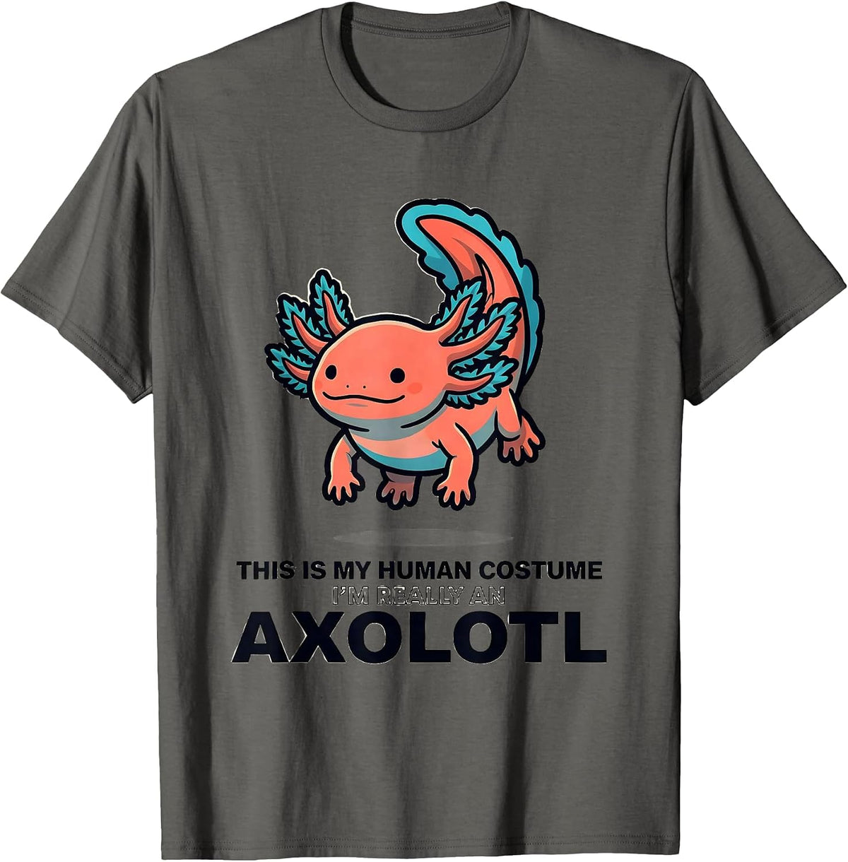 This Is My Human Costume I'm Really An Axolotl Cartoon T-Shirt - Asphalt Grey
