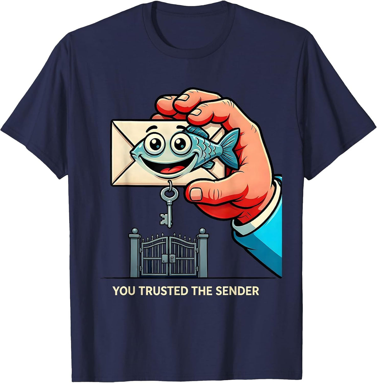 You Trusted The Sender Funny Cybersecurity Specialist Hacker T-Shirt - Navy Blue