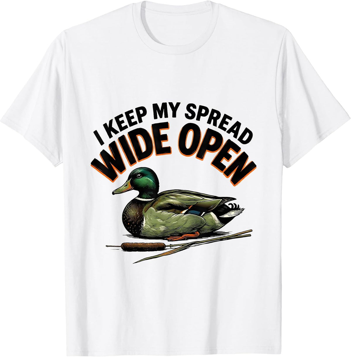 Men's I Keep My Spread Wide Open Funny Duck Hunter Hunting Dad T-Shirt - White