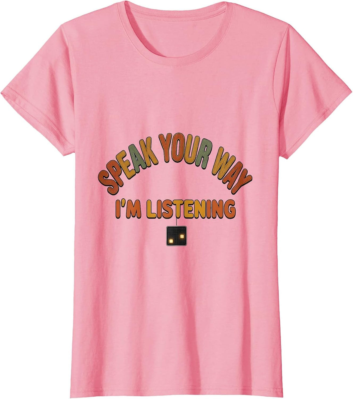 Women's Speak Your Way, I'm Listening Retro Speech Language T-Shirt - Pink