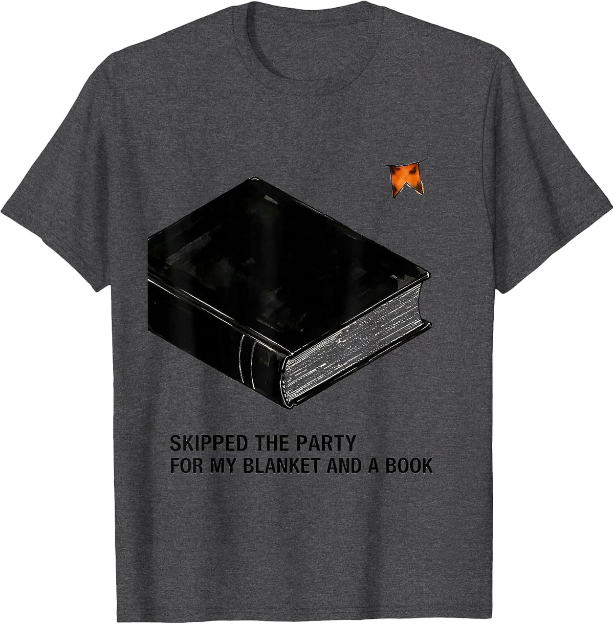 Skipped The Party For My Blanket And A Book Teacher T-Shirt - Dark Heather Grey