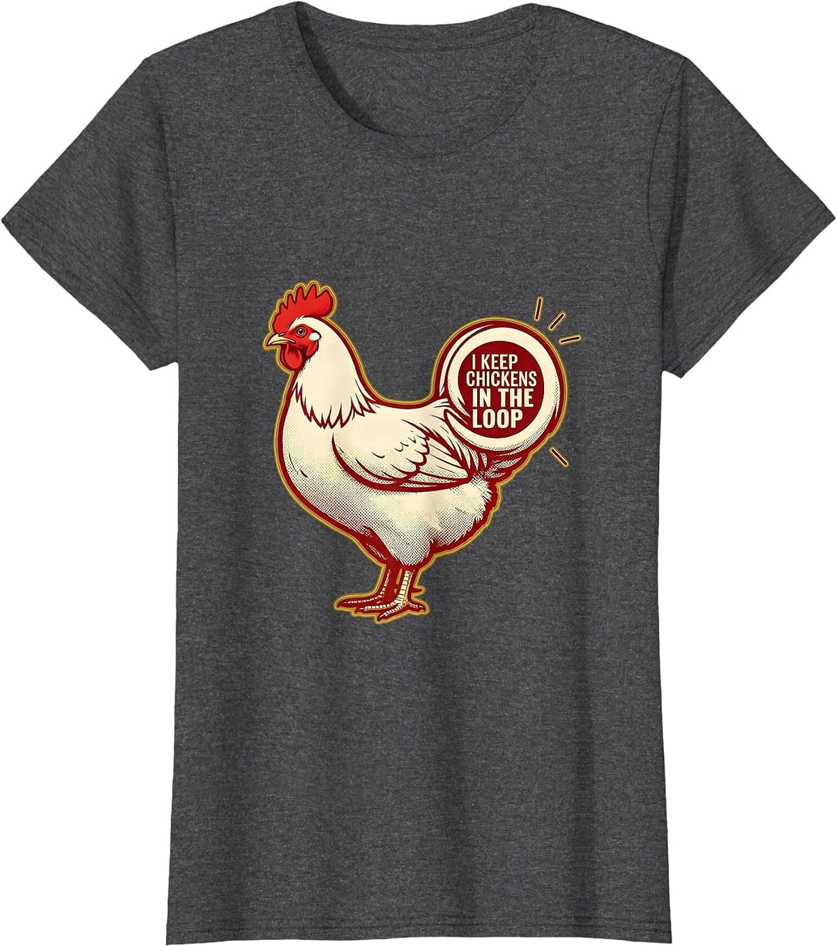 Women's I Keep Chickens In The Loop Funny Chicken Lover Humor Gift T-Shirt - Dark Heather Grey