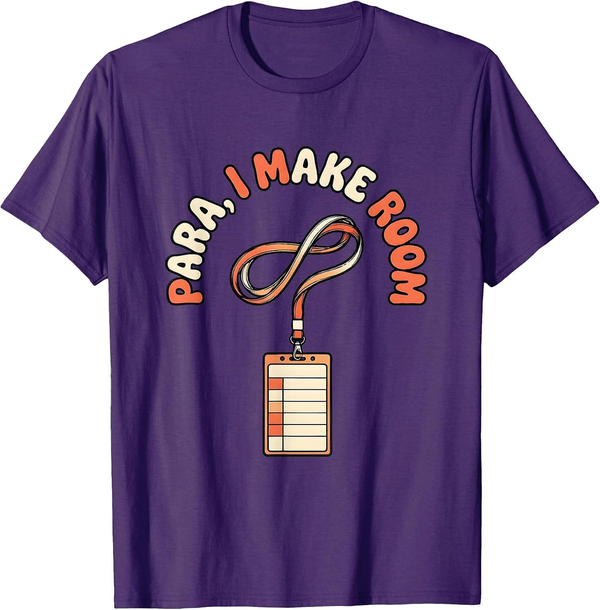 Para I Make Room Funny Paraprofessional Paraeducator T-Shirt - Purple