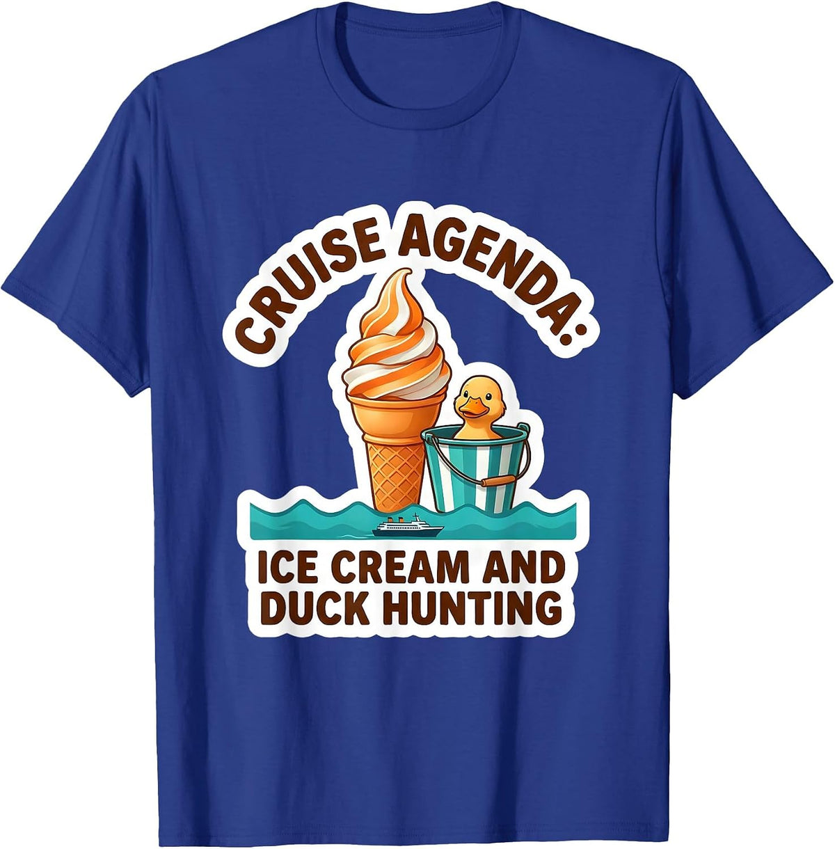 Men's Cruise Agenda: Ice Cream And Duck Hunting Funny T-Shirt - Royal Blue