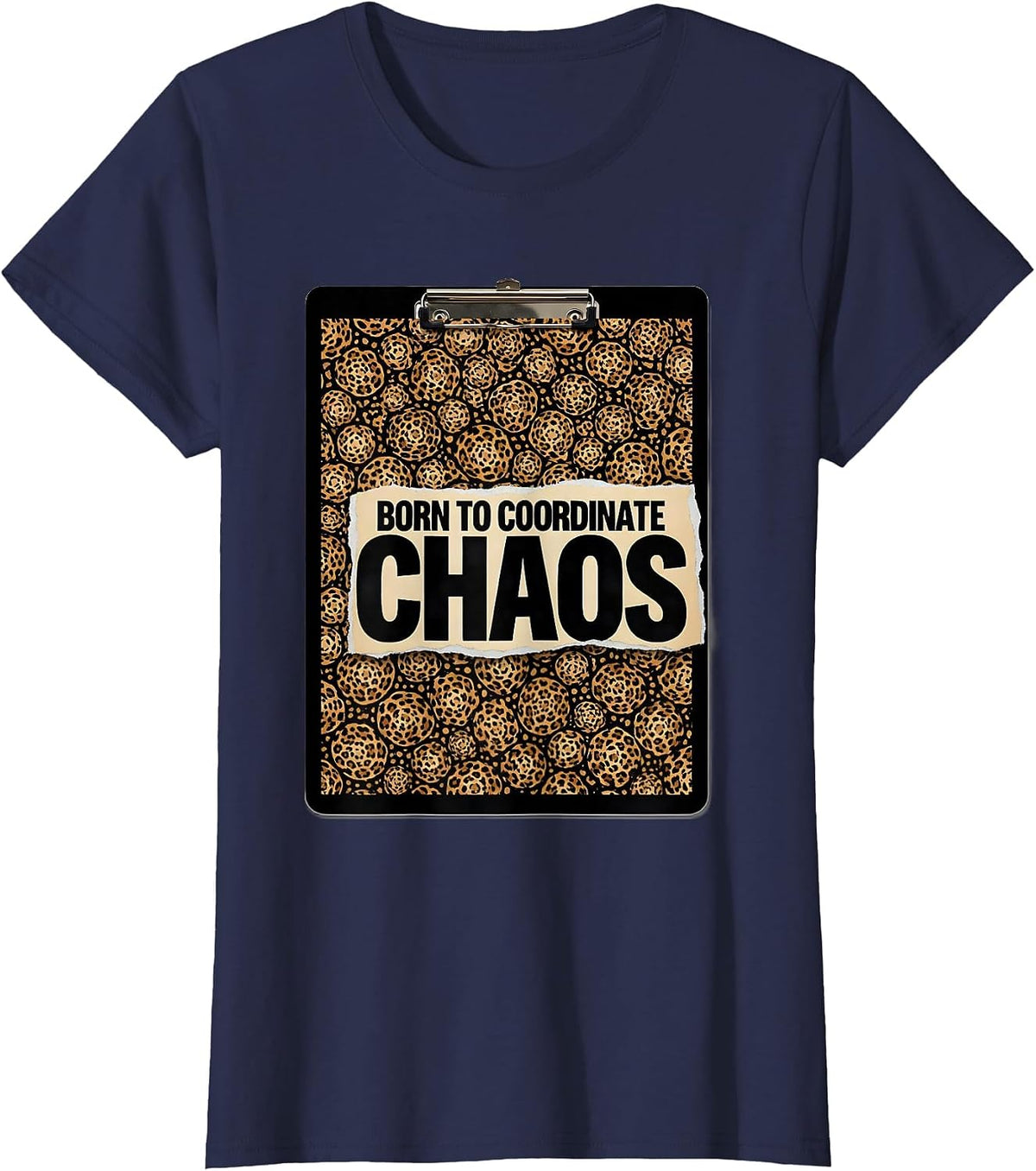 Women's Born to Coordinate Chaos Coordinator Design T-Shirt - Navy Blue