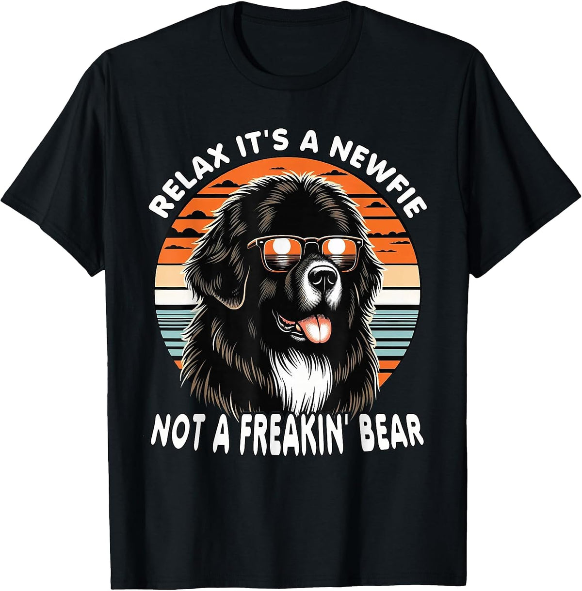 Relax It's A Newfie Not A Freakin' Bear T-Shirt - Black