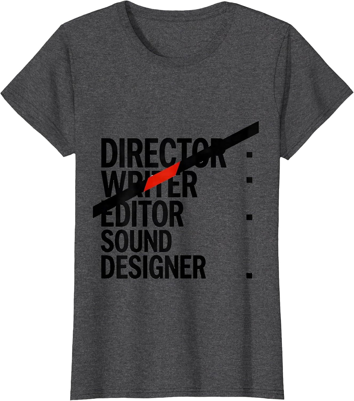 Women's Director Writer Editor Sound Designer Funny Filmmaker Crew T-Shirt - Dark Heather Grey