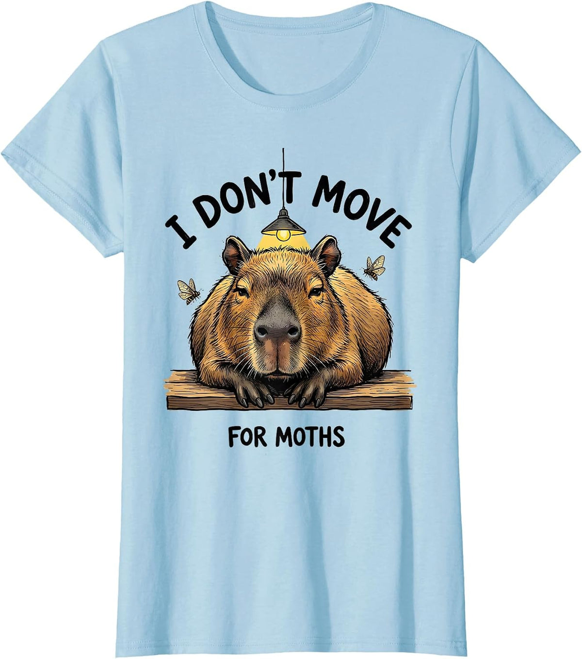Women's i dont move for moths Funny Capybara Meme Animal Humor T-Shirt - Baby Blue