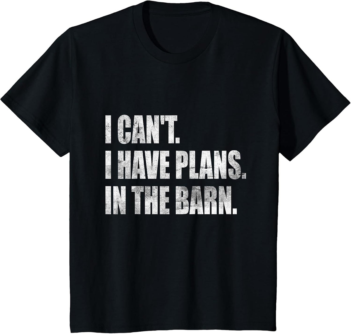 I Can't I Have Plans in The Barn T-Shirt - Black