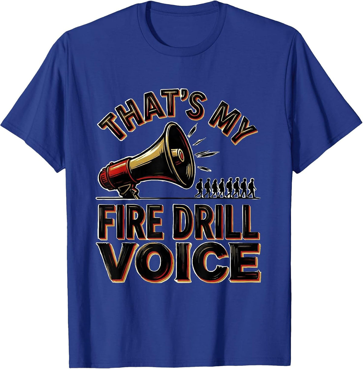 Men's That's My Fire Drill Voice Funny Teacher Back To School T-Shirt - Royal Blue
