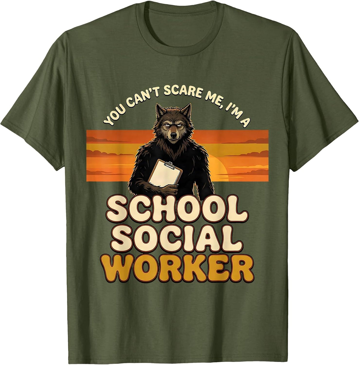 Men's You Can't Scare Me, I'm a School Social Worker Funny T-Shirt - Olive Green