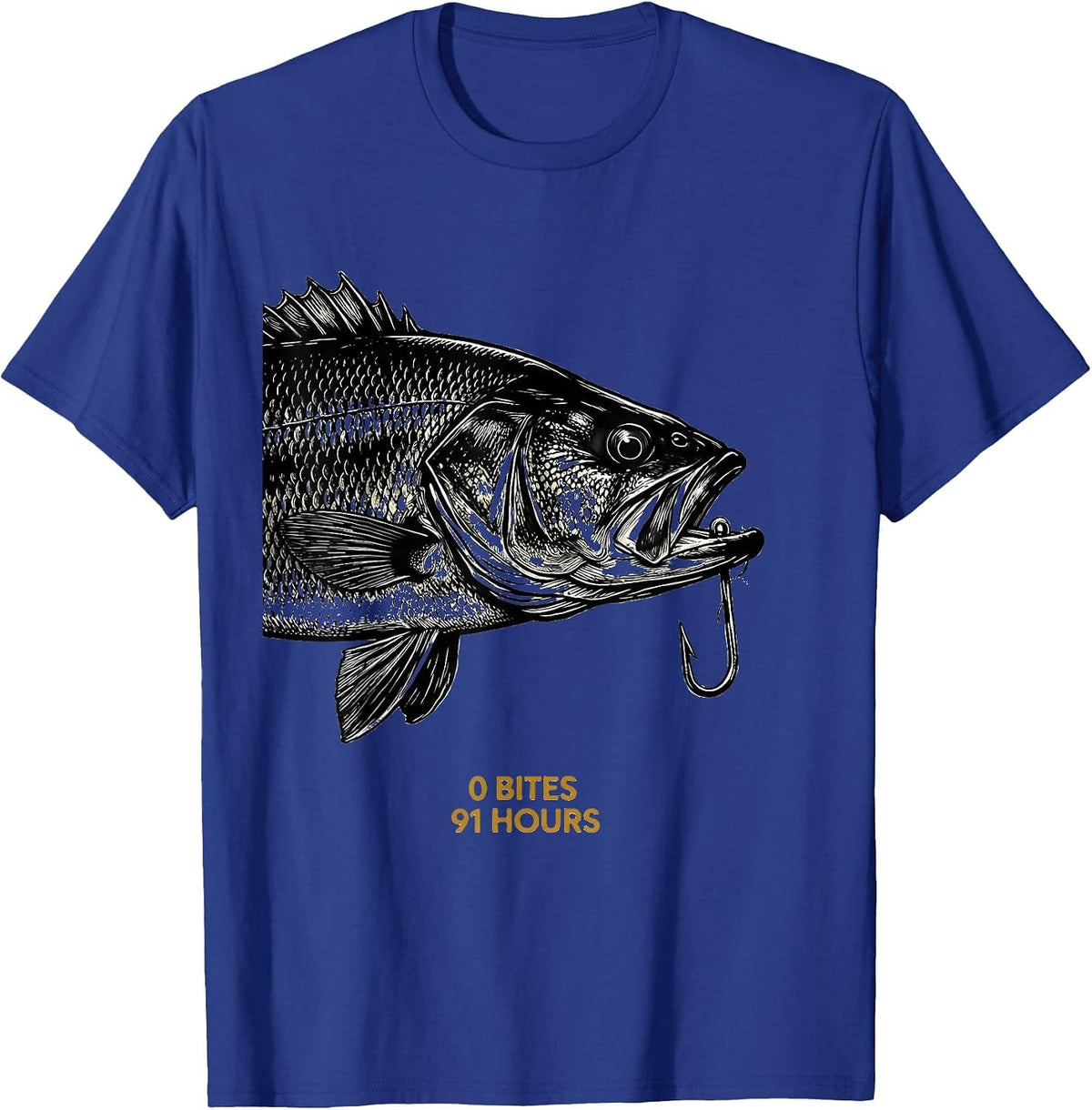 0 Bites 91 Hours Funny Bass Fishing Humor Fisherman Gift T-Shirt - Royal Blue