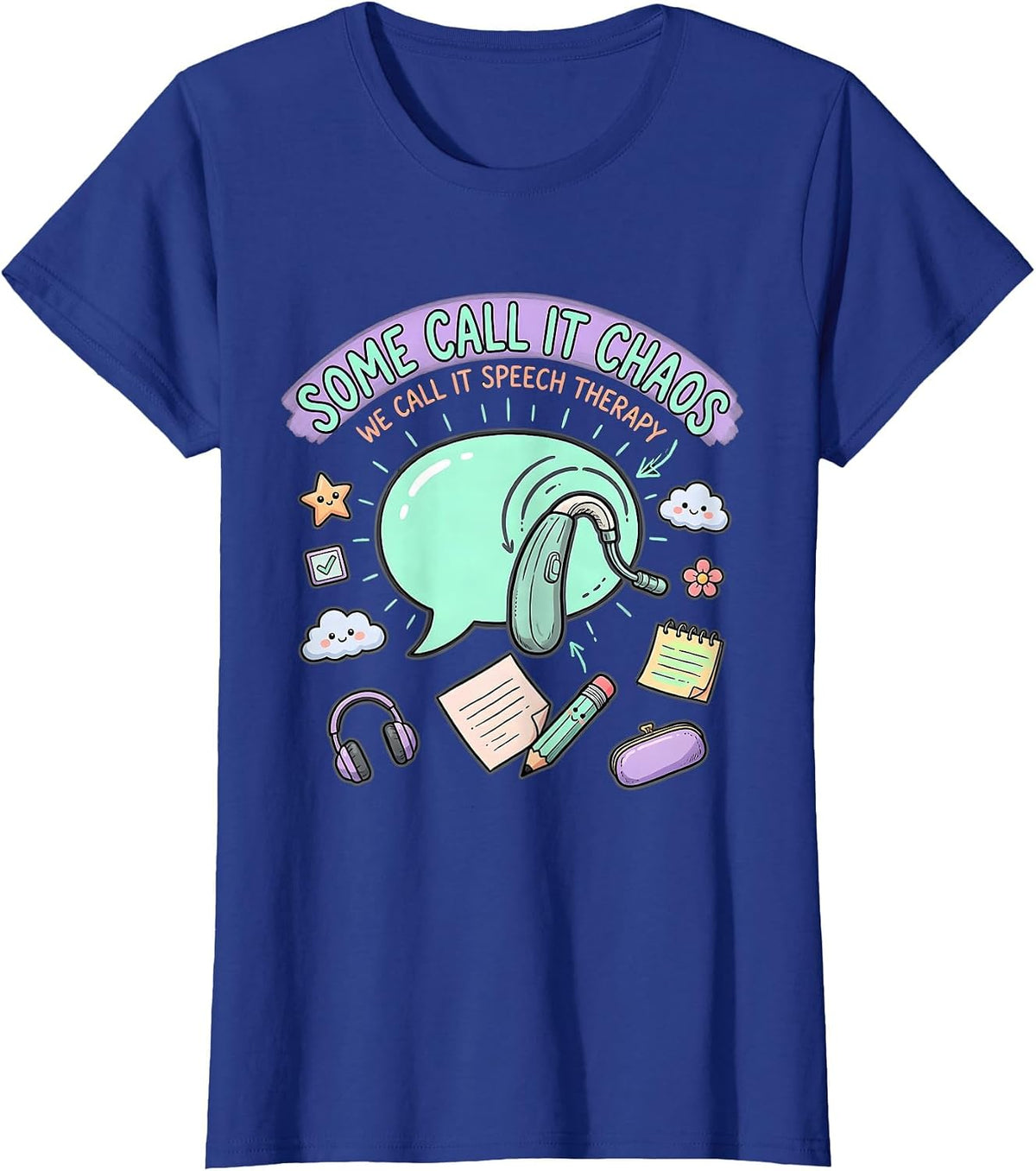 Women's Some Call It Chaos We Call It Speech Therapy Teacher T-Shirt - Royal Blue