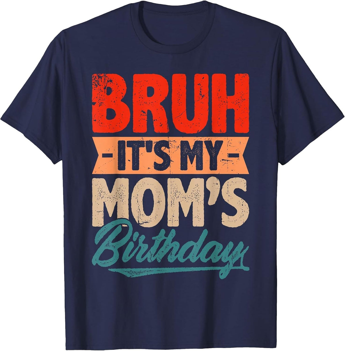 Retro Bruh It's My Mom's Birthday Mommy Mothers Day Women T-Shirt - Navy Blue
