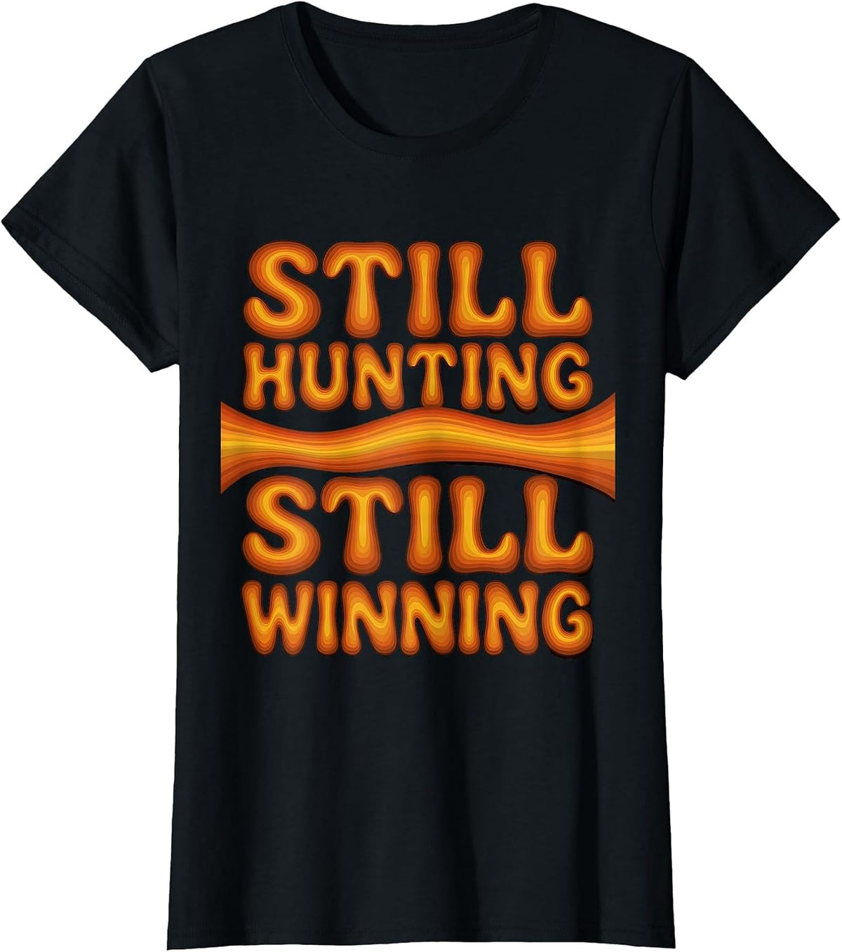 Still Hunting Still Winning Outdoor Design T-Shirt - Black