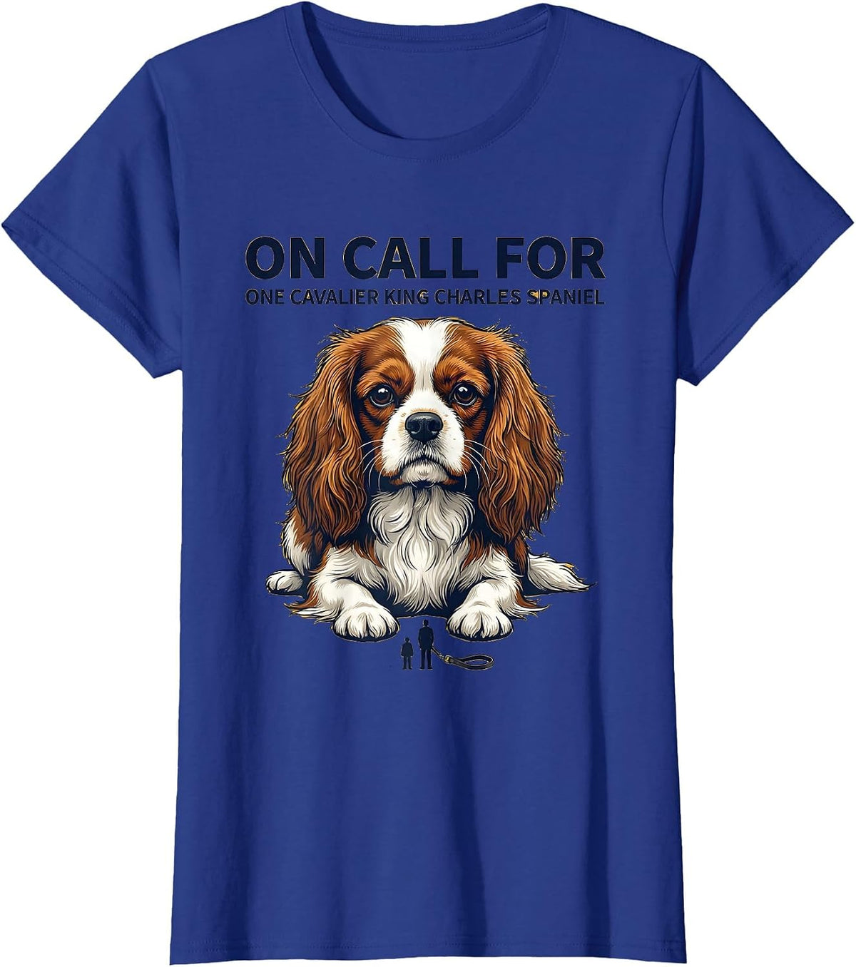 Women's On Call For One Cavalier King Charles Spaniel Dad T-Shirt - Royal Blue