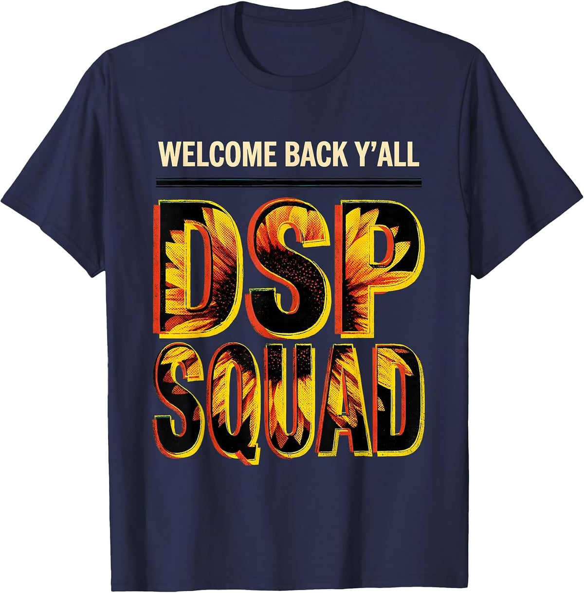 Welcome Back Y'all DSP Squad Screenprint Staff Appreciation T-Shirt - Navy Blue