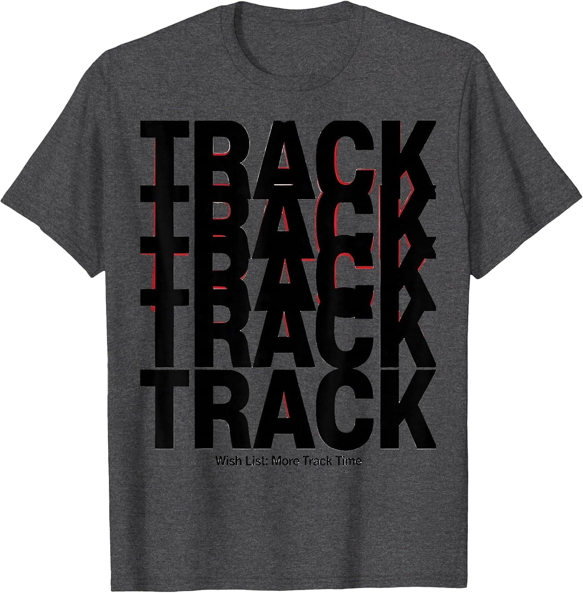 Men's Wish List: More Track Time Funny Track and Field Runner Gift T-Shirt - Dark Heather Grey