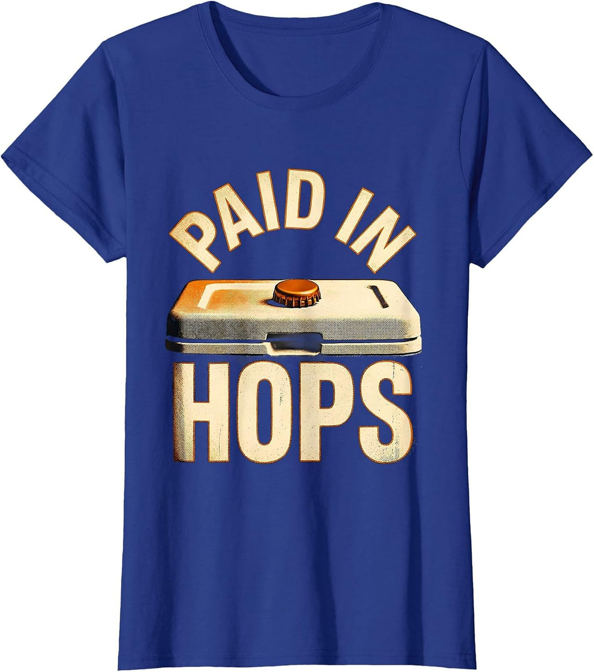 Women's Paid In Hops Funny Beer Lover Labor Day Cookout Humor T-Shirt - Royal Blue