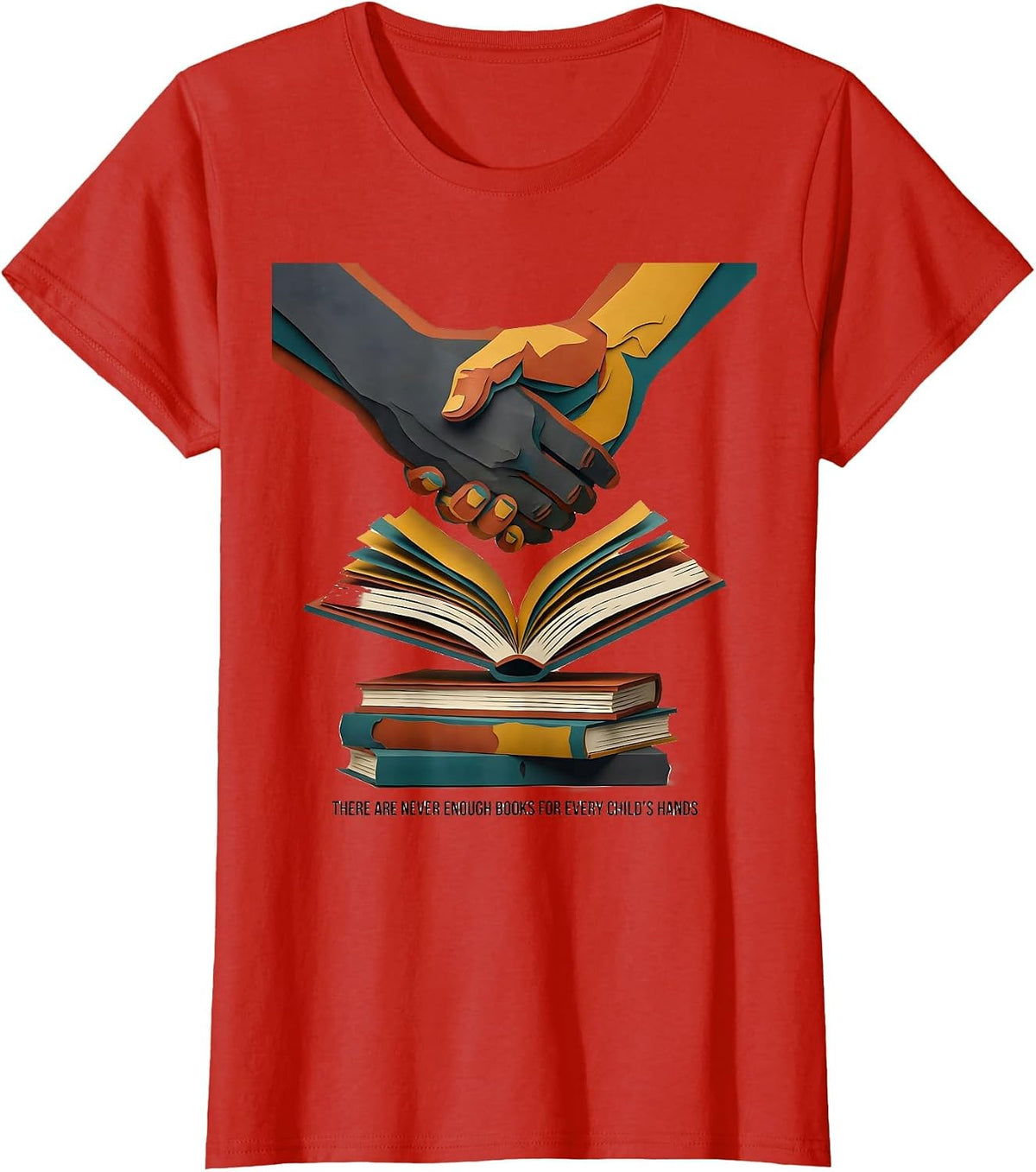 There Are Never Enough Books For Every Child's Hands Teacher T-Shirt - Red