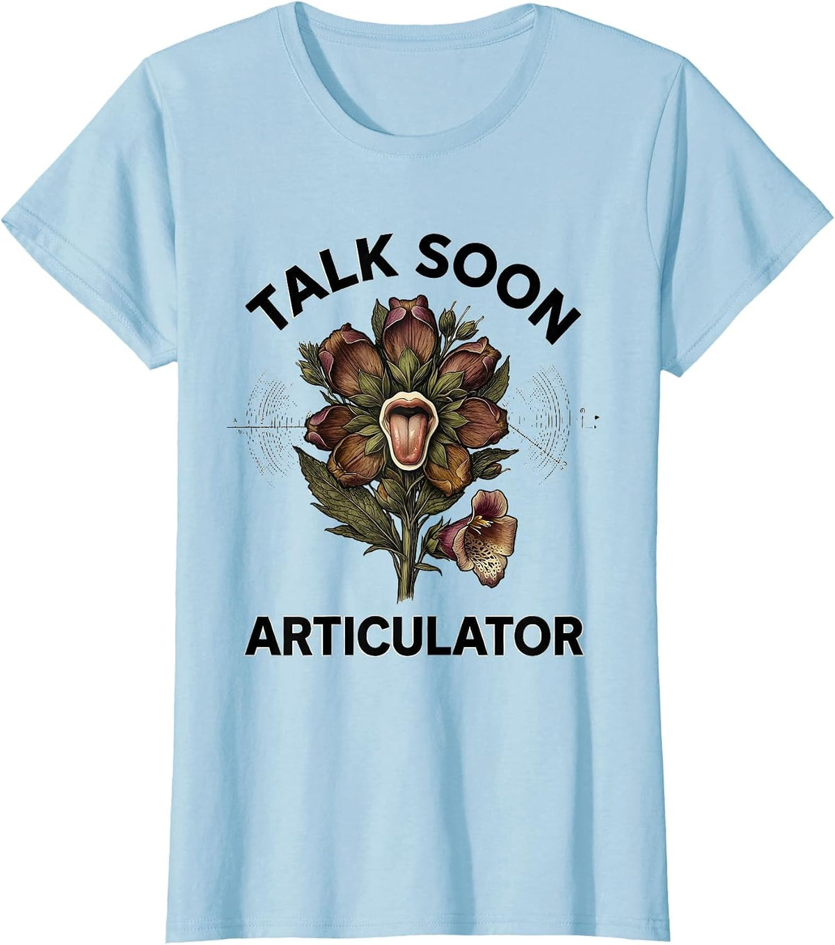 Women's Talk Soon Articulator Botanical Speech Language Pathologist T-Shirt - Baby Blue
