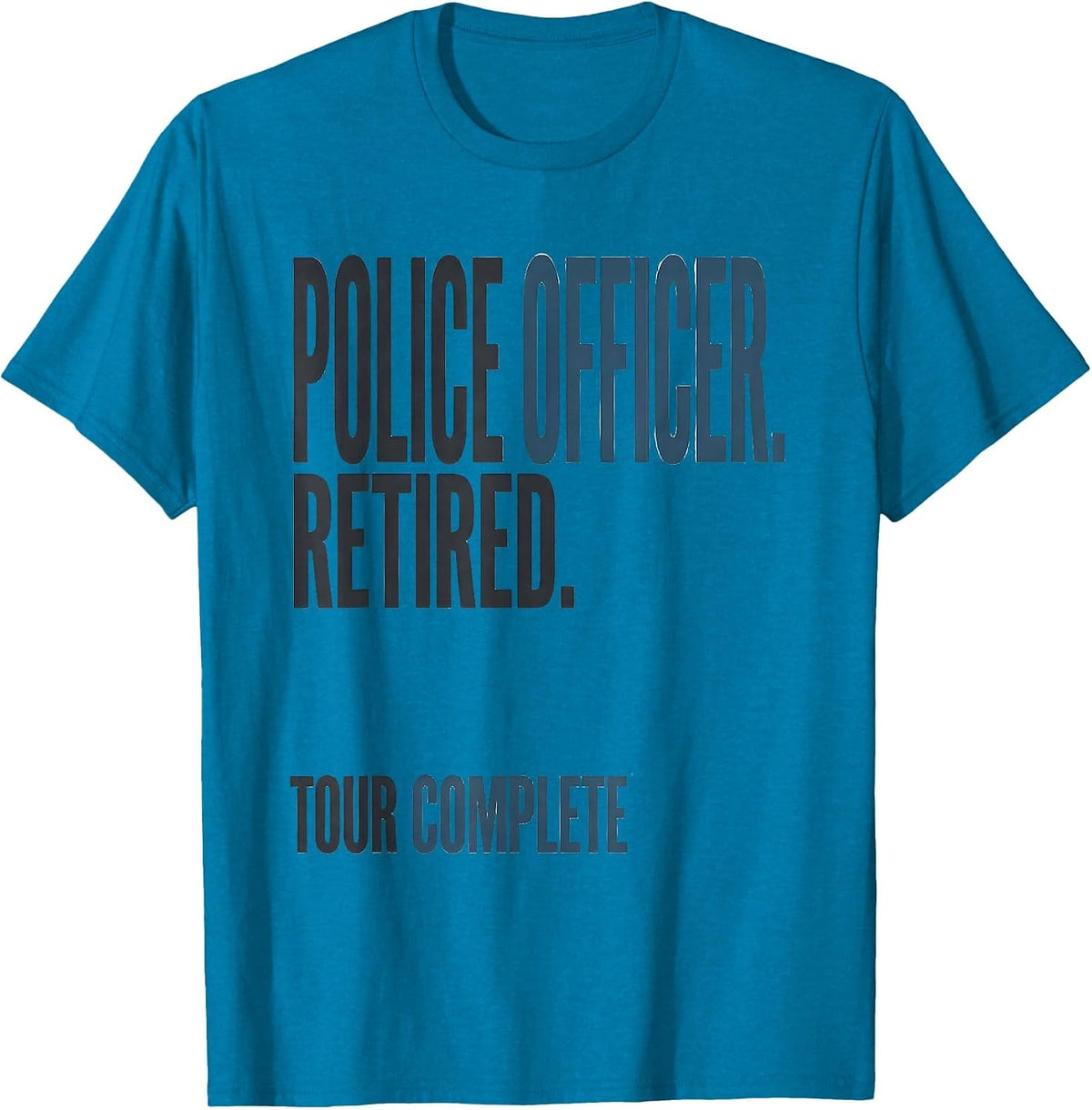 Police Officer Retired Tour Complete Thin Blue Line T-Shirt - Sapphire Blue