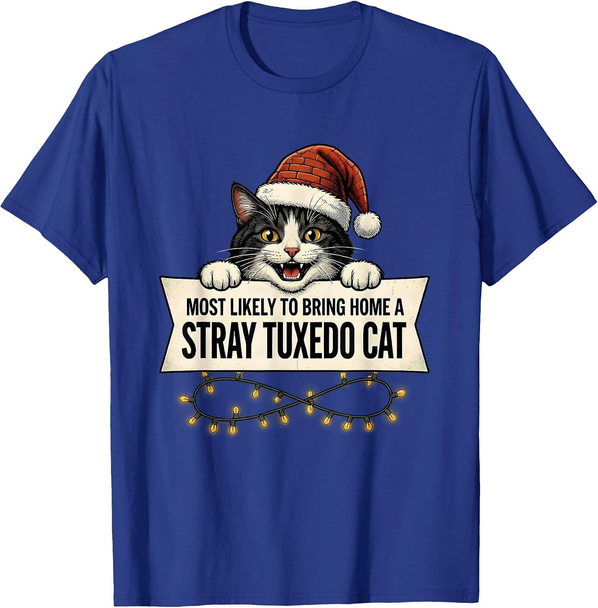 Most Likely To Bring Home A Stray Tuxedo Cat Funny T-Shirt - Royal Blue