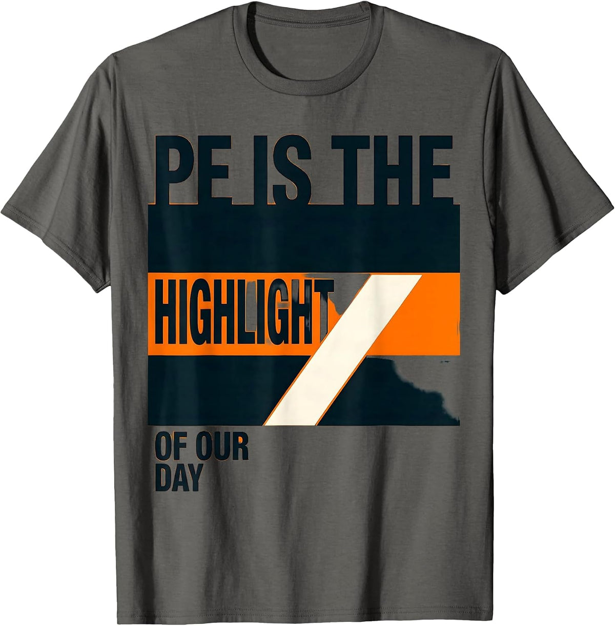 Men's PE Is The Highlight Of Our Day Minimalist PE Teacher Back T-Shirt - Asphalt Grey