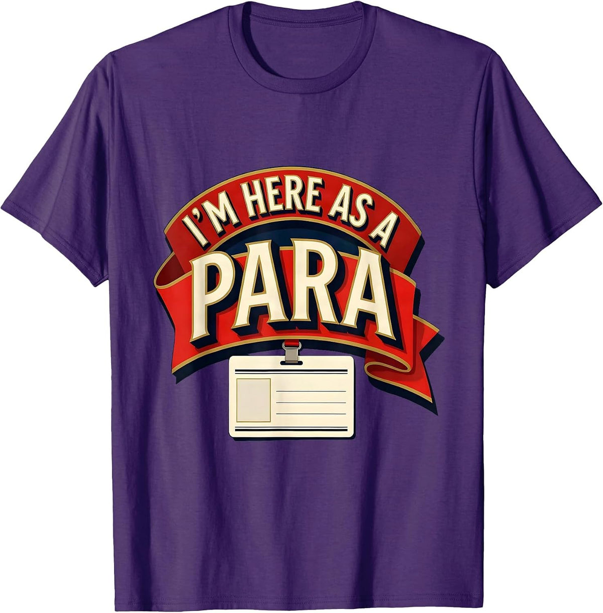 Men's I'm Here As A Para Funny Paraprofessional Paraeducator T-Shirt - Purple