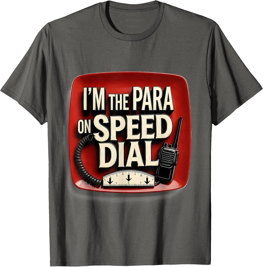 I'm The Para On Speed Dial Funny Paraprofessional Para Life T-Shirt - Asphalt Grey