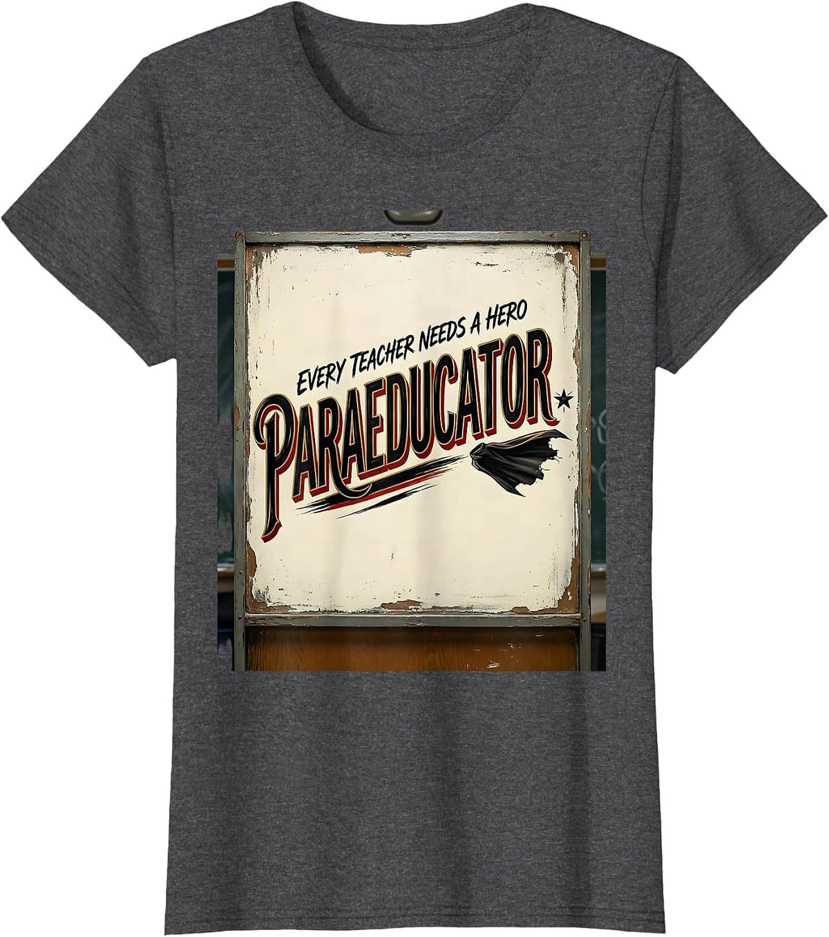 Women's Every Teacher Needs A Hero Paraeducator Teacher Appreciation T-Shirt - Dark Heather Grey