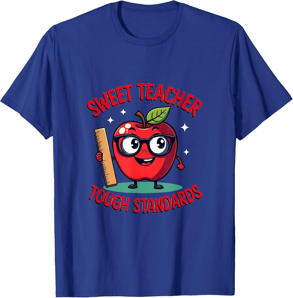 Sweet Teacher Tough Standards Educator Design T-Shirt - Royal Blue