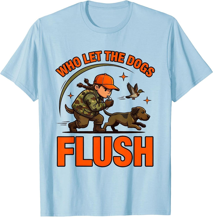 Men's WHO LET THE DOGS FLUSH Funny Duck Hunter Hunting Season T-Shirt - Baby Blue