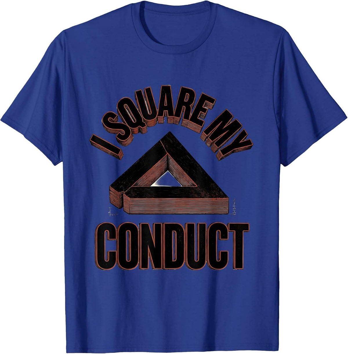I Square My Conduct Freemason Masonic Brotherhood Pride T-Shirt - Royal Blue