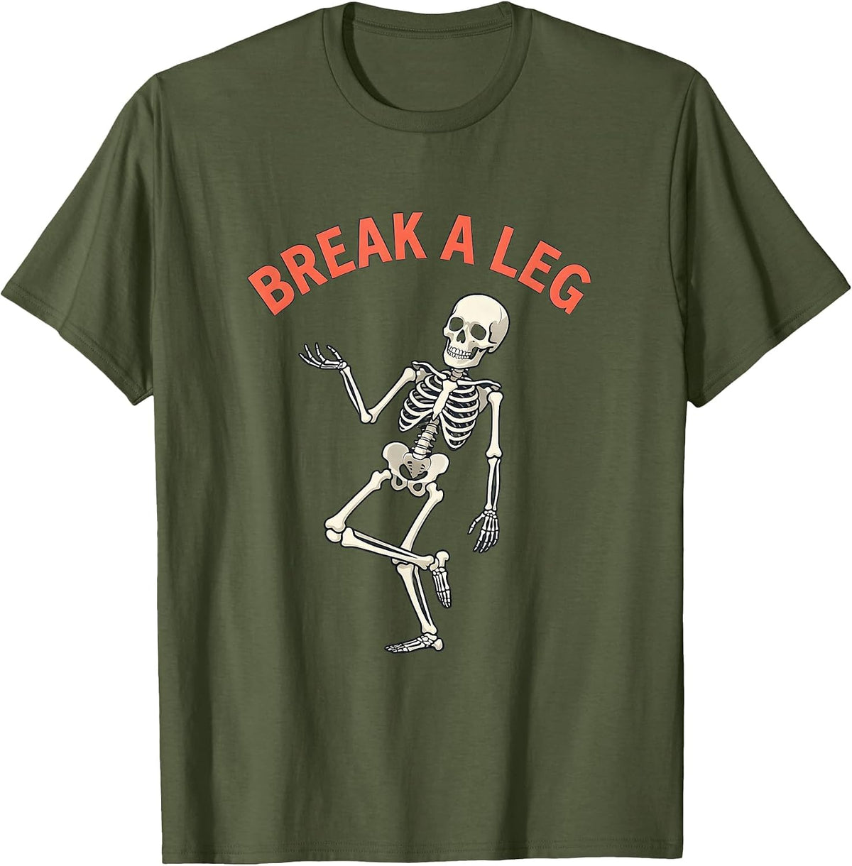 Break A Leg Funny Skeleton Skull Humor Aunt Godmother Gift T-Shirt - Olive Green
