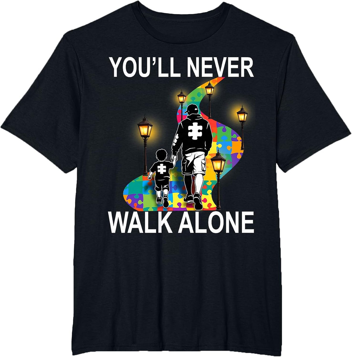 Autism Dad Support Alone Puzzle You'll Never Walk T-Shirt - Black