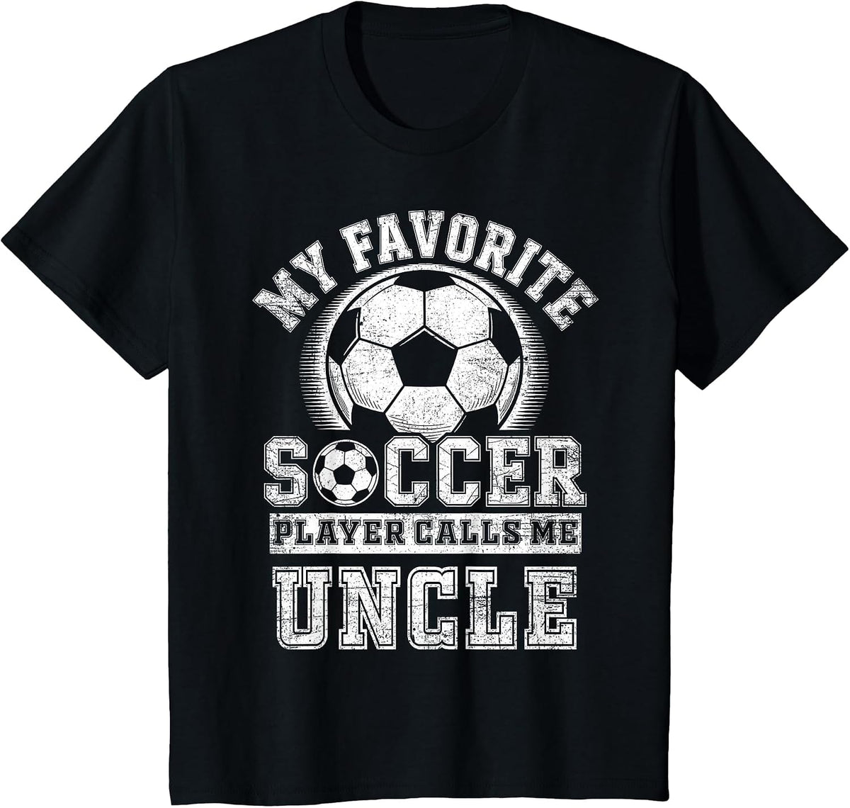 Funny My Favorite Soccer Player Calls Me Uncle Fathers Day T-Shirt - Black