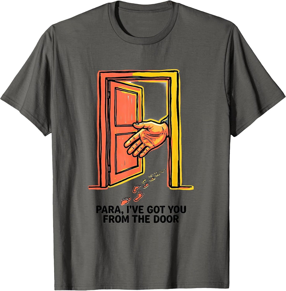 Men's PARA, I've Got You From The Door Funny Paraprofessional Back T-Shirt - Asphalt Grey