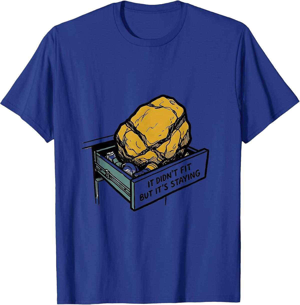 Men's It Didn't Fit, But It's Staying Funny Rock Collector T-Shirt - Royal Blue
