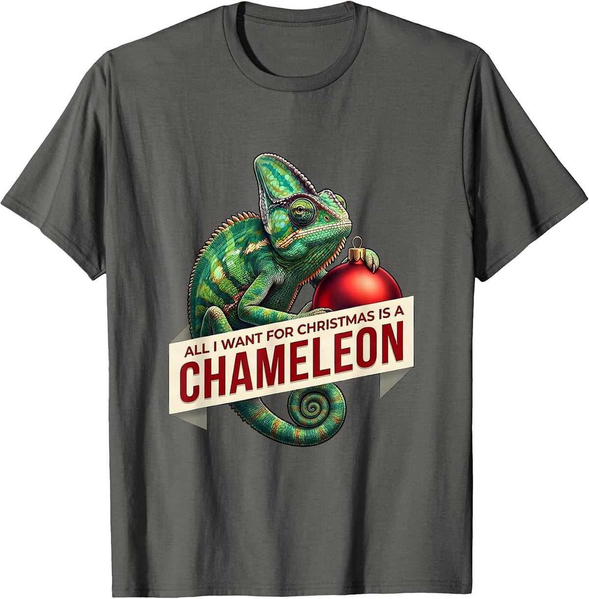 All I Want For Christmas Is A Chameleon Funny T-Shirt - Asphalt Grey