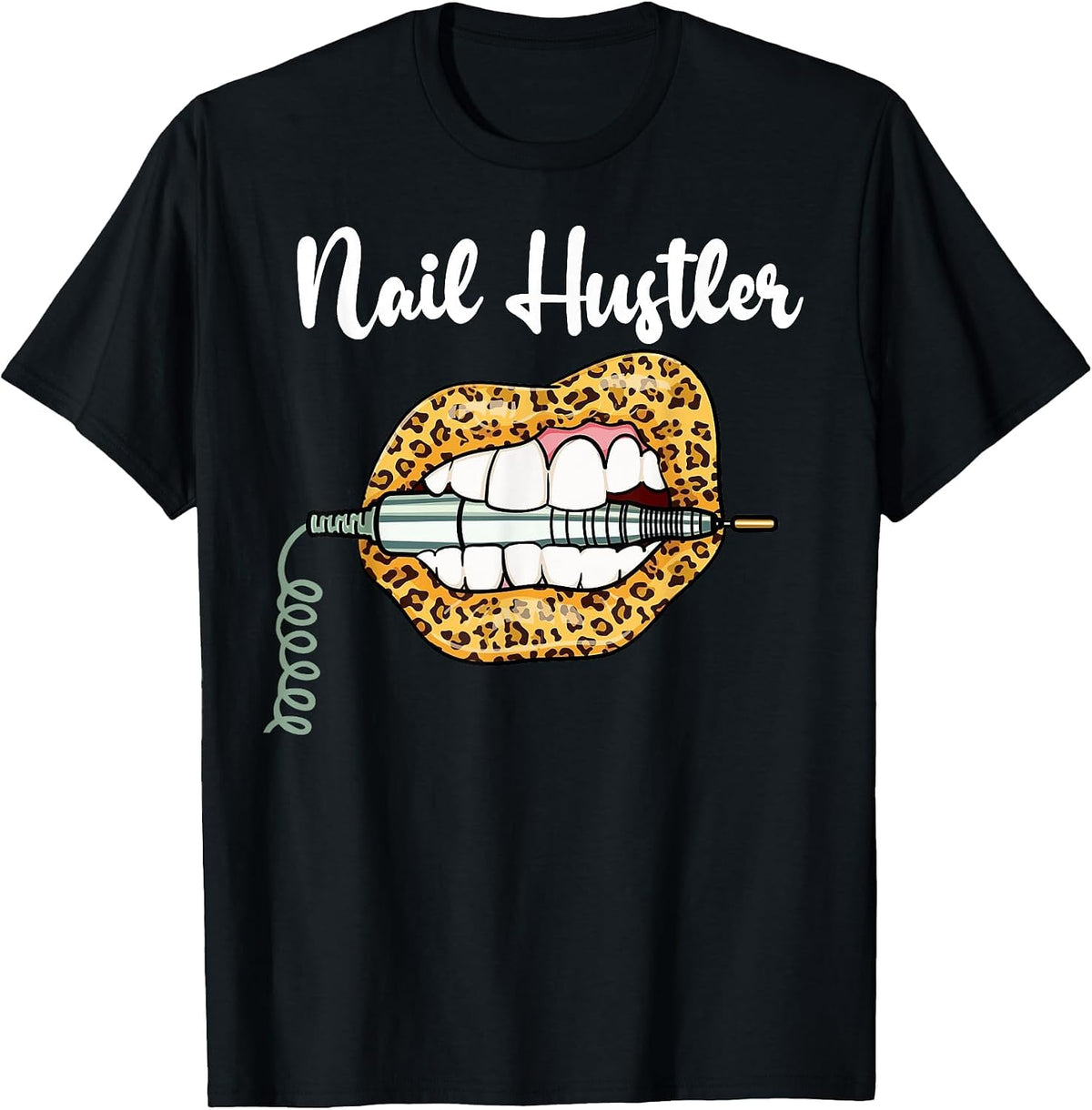 Leopard Lips with Nail Technician Drill Cool Nail Hustler T-Shirt - Black