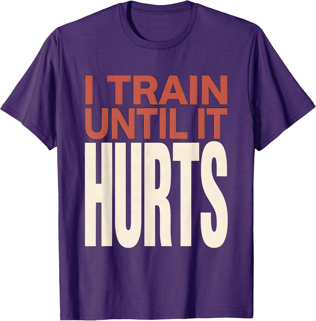Men's I Train Until It Hurts Funny Gym Workout Humor T-Shirt - Purple