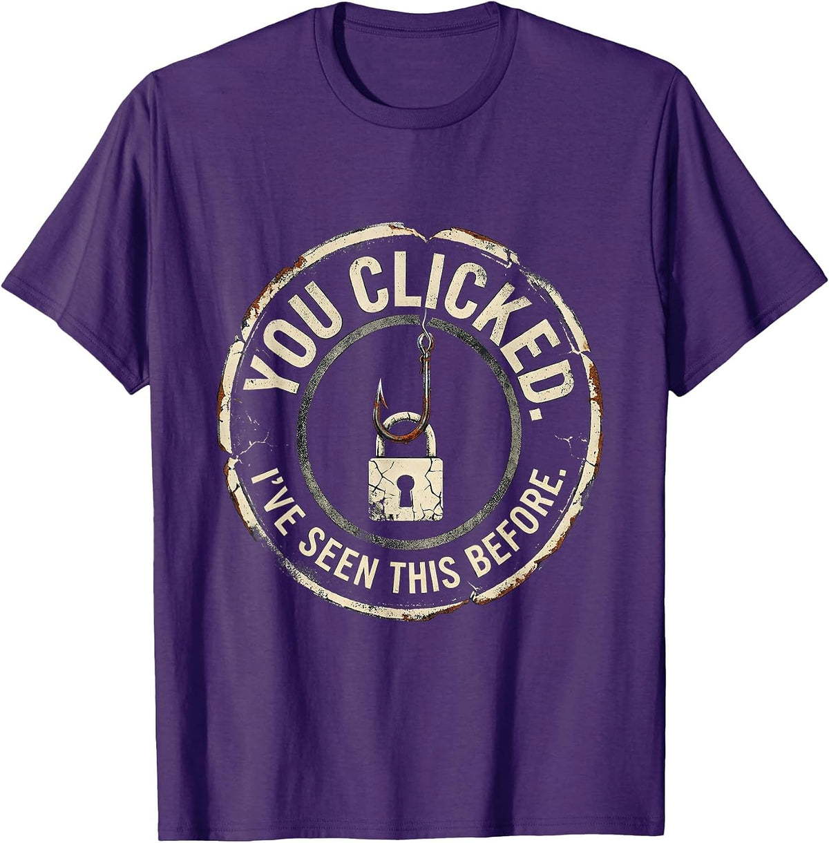 Men's You Clicked. I've Seen This Before Distressed Cybersecurity T-Shirt - Purple